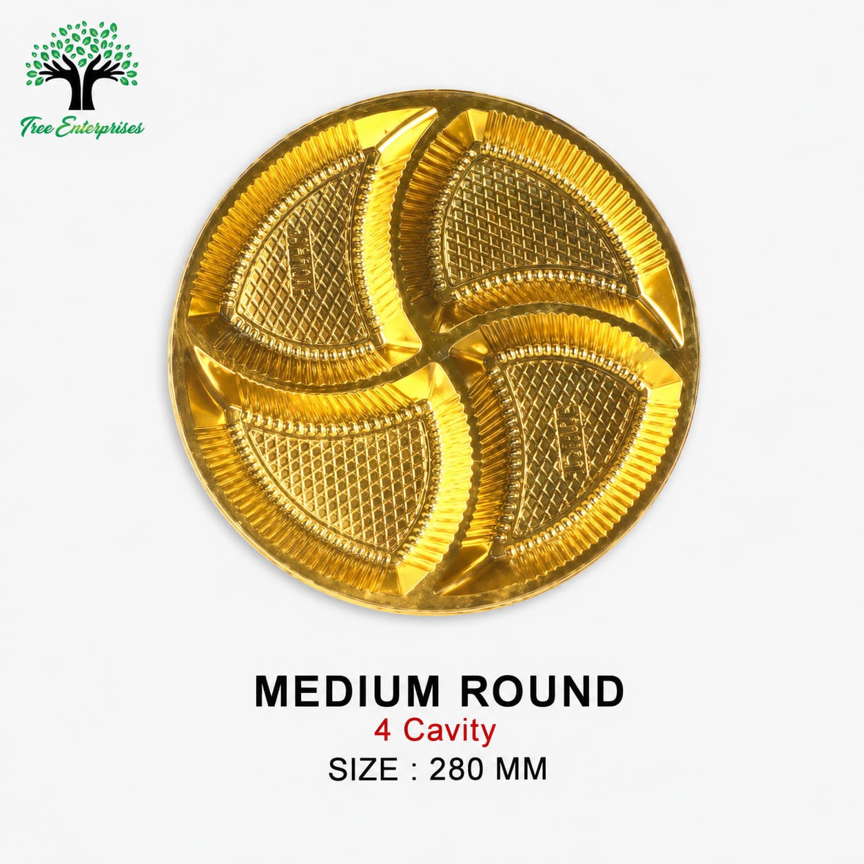 MEDIUM ROUND CAVITY 4 SIZE 280MMM
